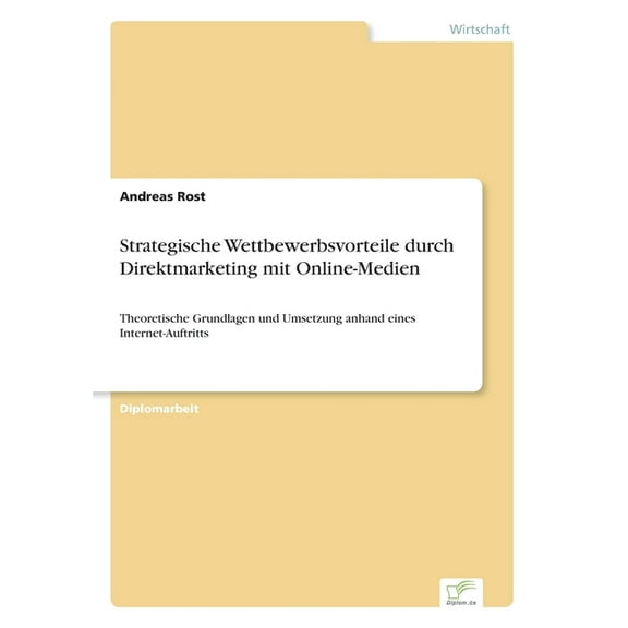 Strategische Wettbewerbsvorteile durch Direktmarketing mit Online-Medien: Theoretische Grundlagen und Umsetzung anhand e, (Paperback)