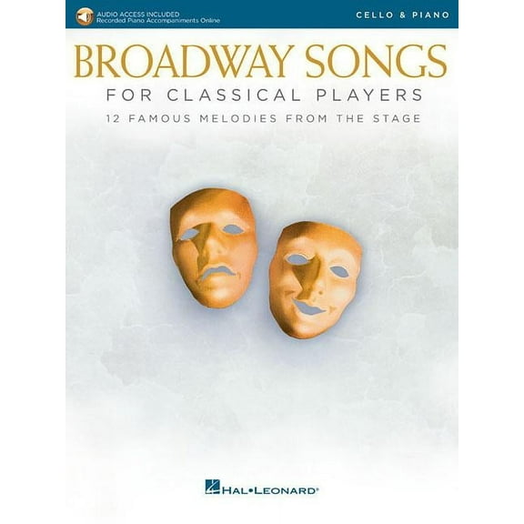 Broadway Songs for Classical Players - Cello and Piano: With Online Audio of Piano Accompaniments (Paperback) by Hal Leonard Corp (Creator)