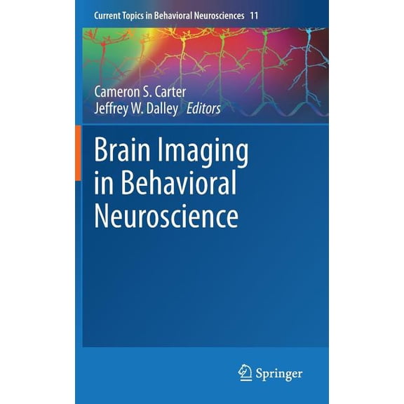 Current Topics in Behavioral Neuroscienc Brain Imaging in Behavioral Neuroscience, Book 11, (Hardcover)
