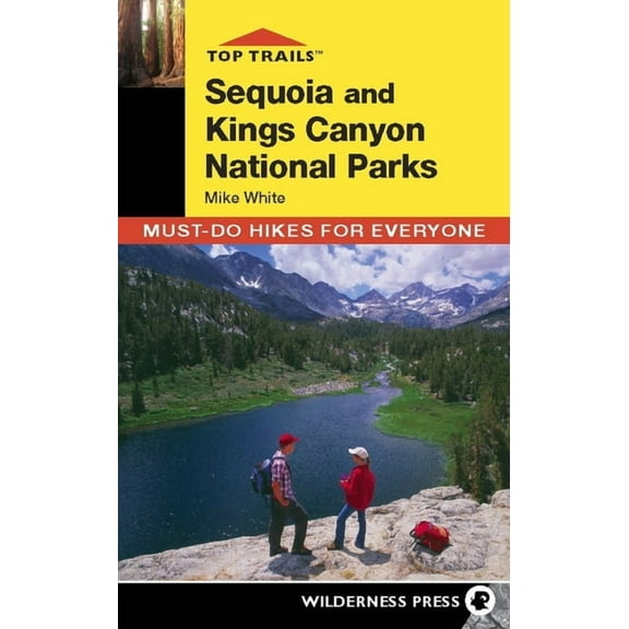 Top Trails: Top Trails: Sequoia and Kings Canyon: Must-Do Hikes for Everyone (Paperback)