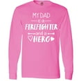 thumbnail image 3 of Inktastic My Dad is a Firefighter and a Hero Long Sleeve T-Shirt, 3 of 5