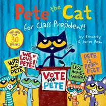 Pete the Cat for Class President!: Includes over 30 Stickers! (Paperback)