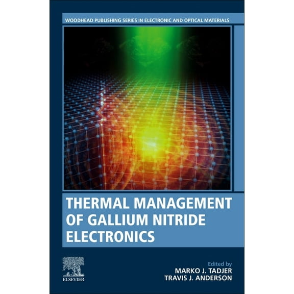 Woodhead Publishing Electronic and Optic Thermal Management of Gallium Nitride Electronics, (Paperback)