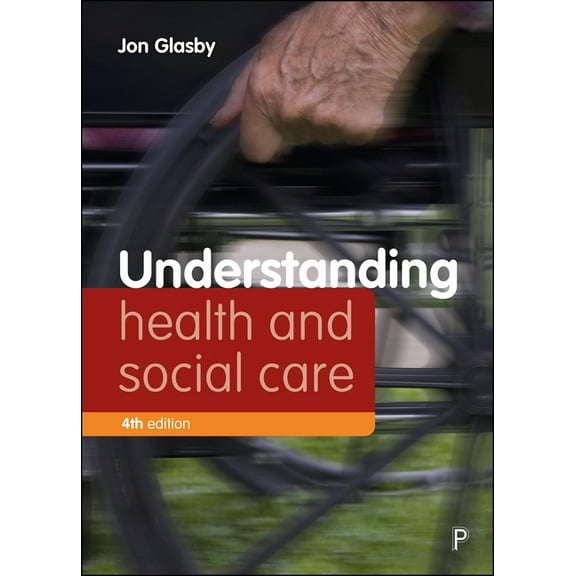 Understanding Welfare: Social Issues, Po Understanding Health and Social Care (Fourth Edition), (Paperback)
