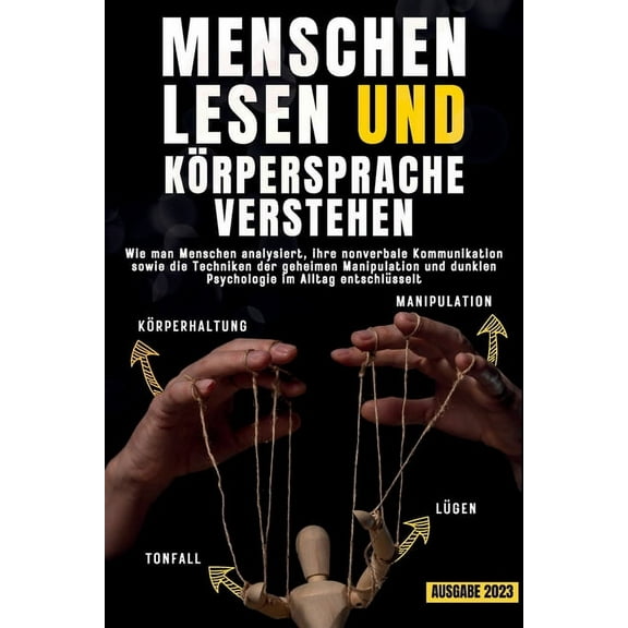 Lengaje Corporal: CÃ³mo analizar a las personas y descifrar sus gestos y emociones, usar la inteligencia emocional para e, (Paperback)