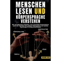 Lengaje Corporal: Cómo analizar a las personas y descifrar sus gestos y emociones, usar la inteligencia emocional para e, (Paperback)