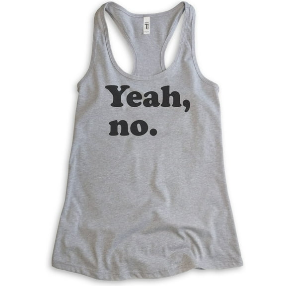 Yeah, No Tank Top, Ladies Racerback Tank Top, Sarcastic Tank, Trendy Tank, Snarky Tank, Heather Gray, X-Large