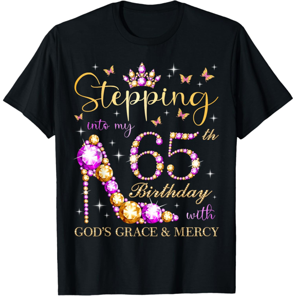 Stepping Into My 65th Birthday With God's Grace & Mercy Mens T-Shirt100% cotton