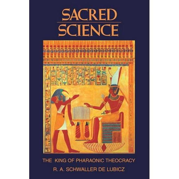 Sacred Science: The King of Pharaonic Theocracy, (Paperback)