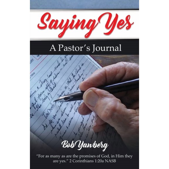Saying Yes: A Pastor's Journal, (Paperback)