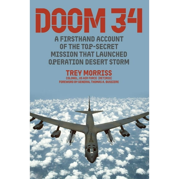 Doom 34: A Firsthand Account of the Top-Secret Mission that Launched Operation Desert Storm, (Hardcover)