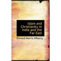 Islam and Christianity in India and the Far East (Hardcover)