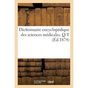 Dictionnaire Encyclopdique Des Sciences Mdicales. Troisime Srie, Q-T. Tome Quatorzime, Sym-Sys (Paperback)