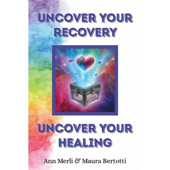Uncover Your Recovery, Uncover Your Healing, (Paperback)