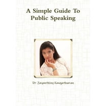 A Simple Guide To Public Speaking, (Paperback)