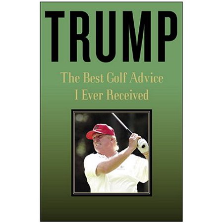 Trump: The Best Golf Advice I Ever Received - (Best Sports Betting Advice)