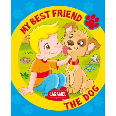 My Best Friend, the Dog - eBook (Boy And Dog Best Friends)