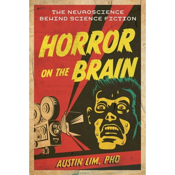 Horror on the Brain: The Neuroscience Behind Science Fiction, (Paperback)