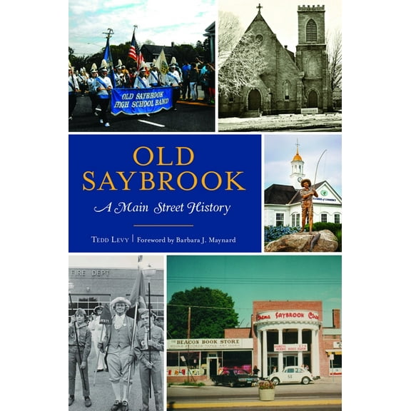 Brief History Old Saybrook: A Main Street History, (Paperback)