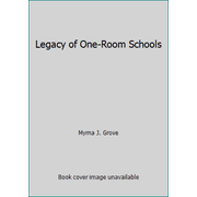 Legacy of One-Room Schools, Used [Hardcover]