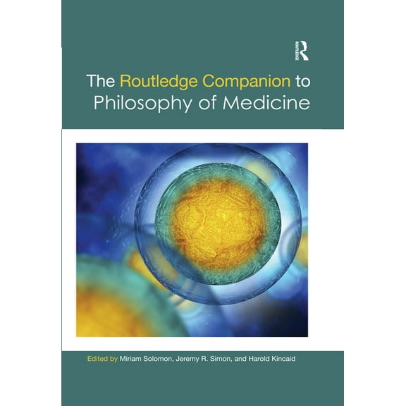 Routledge Philosophy Companions The Routledge Companion to Philosophy of Medicine, (Paperback)