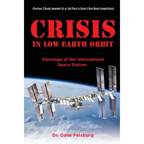 Crisis at Low Earth Orbit: Sabotage of the International Space Station, (Paperback)
