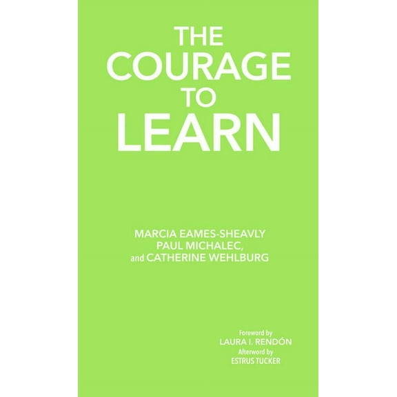 The Courage to Learn: Honoring the Complexity of Learning for Educators and Students, (Hardcover)