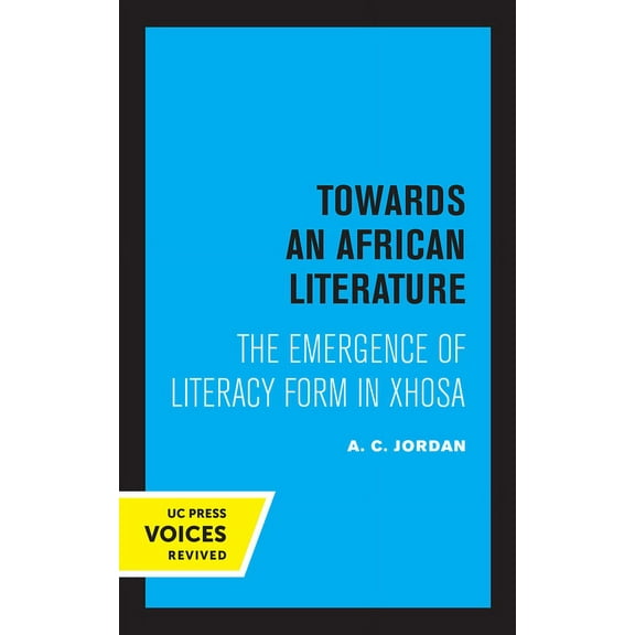 Towards an African Literature: The Emergence of Literary Form in Xhosa, (Paperback)