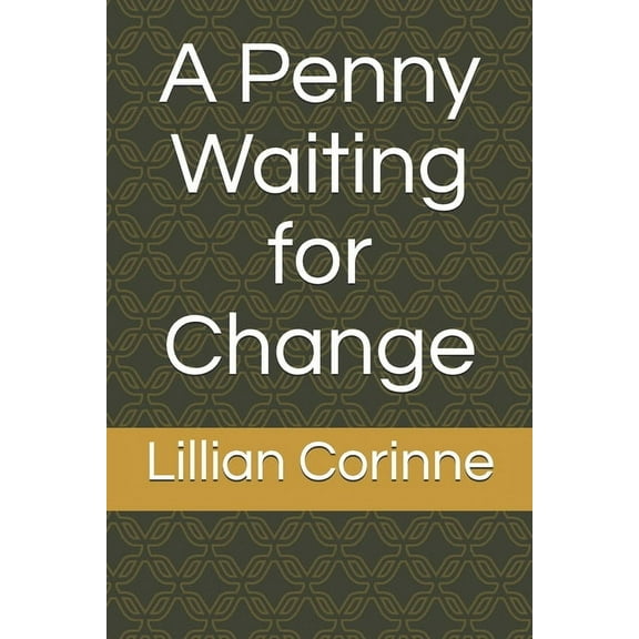 A Penny Waiting for Change (Paperback)