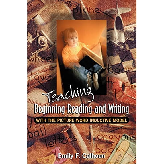 Pre-Owned Teaching Beginning Reading and Writing with the Picture Word Inductive Model (Paperback) 0871203375 9780871203373