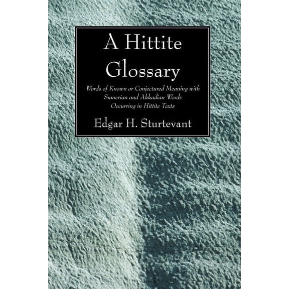 William Dwight Whitney Linguistic A Hittite Glossary, (Paperback)
