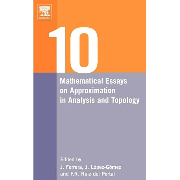 Ten Mathematical Essays on Approximation in Analysis and Topology: Ten Mathematical Essays, (Hardcover)