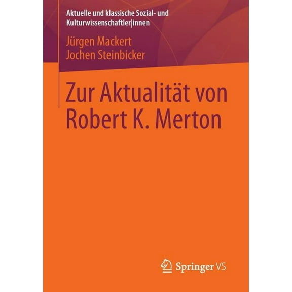 Aktuelle Und Klassische Sozial- Und Kult Zur AktualitÃ¤t Von Robert K. Merton, (Paperback)