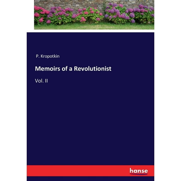 Memoirs of a Revolutionist: Vol. II, (Paperback)