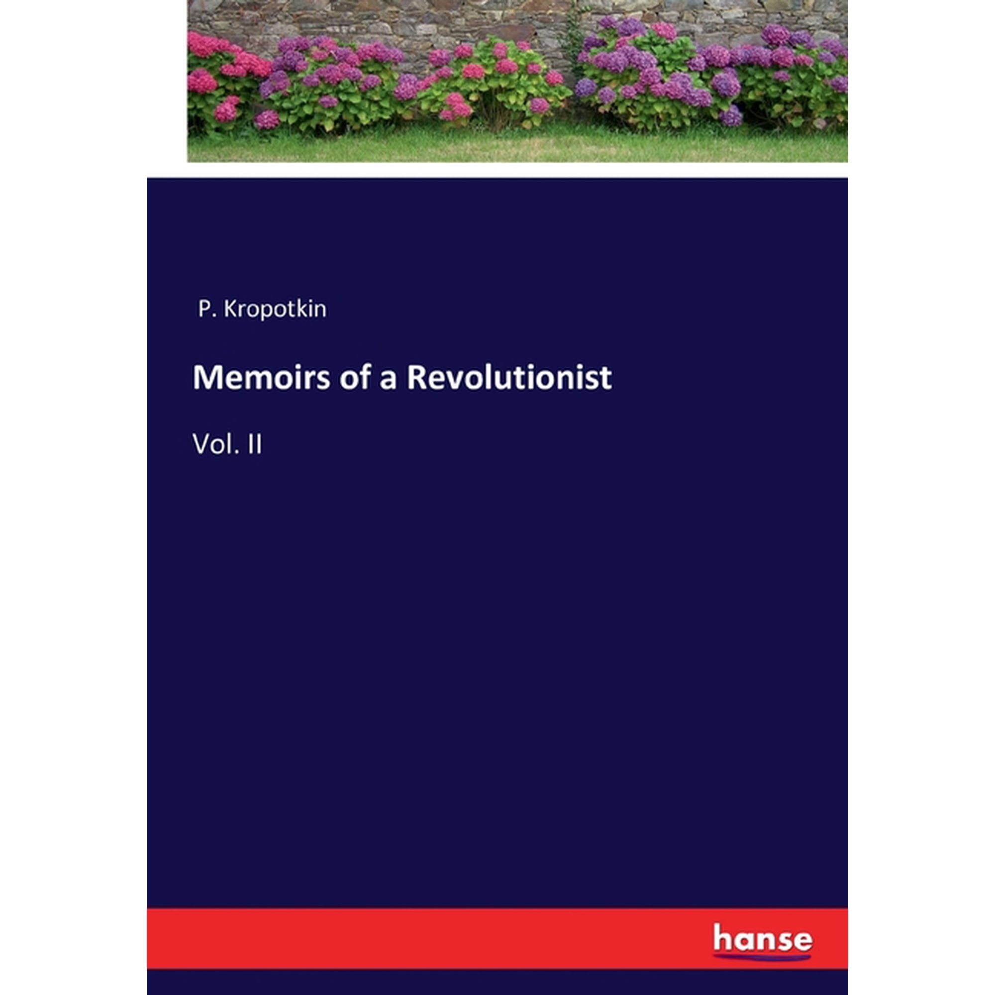 Memoirs of a Revolutionist: Vol. II (Paperback)