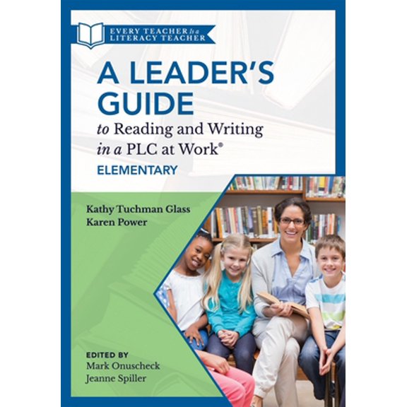 Pre-Owned A Leader's Guide to Reading and Writing in a PLC at Work, Elementary (The Ultimate Guide to Leading Literacy Instruction Efforts in an Elementary Setting)