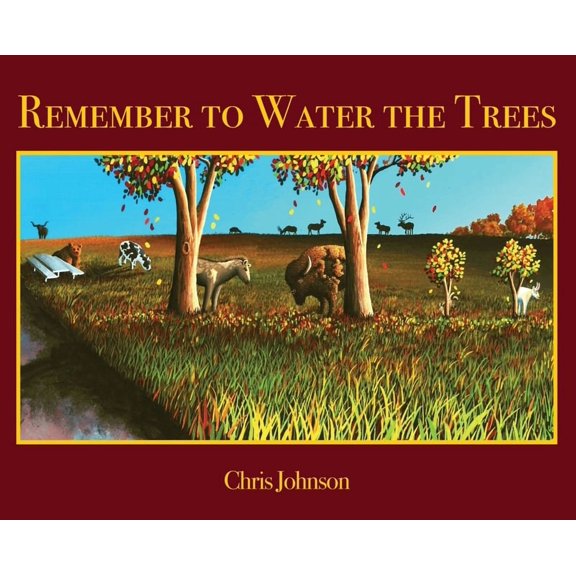 Remember to Water the Trees, (Hardcover)