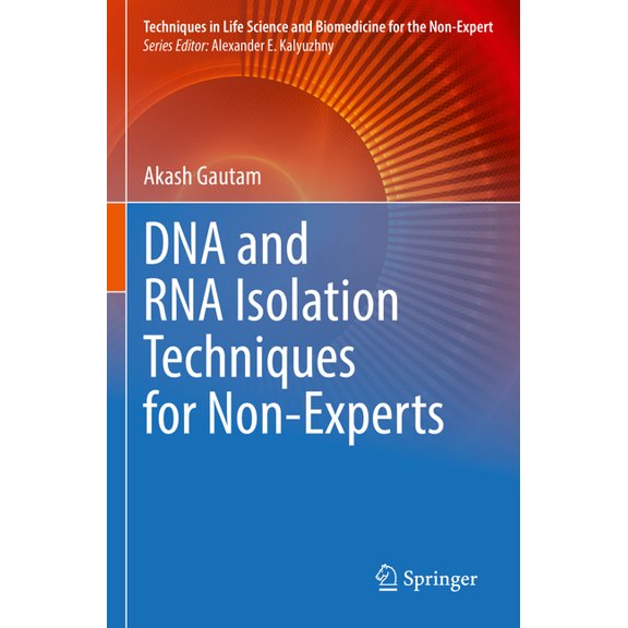 Techniques in Life Science and Biomedici DNA and RNA Isolation Techniques for Non-Experts, (Paperback)