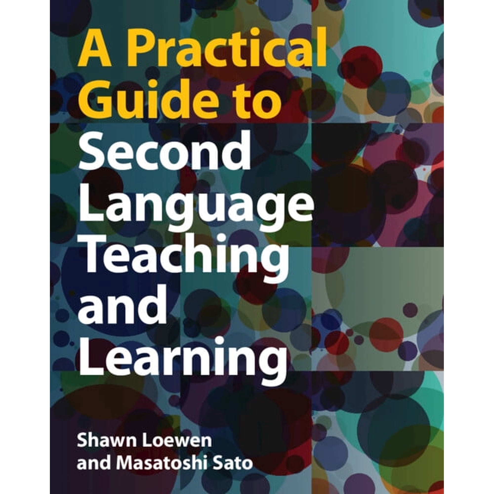 A Practical Guide to Second Language Teaching and Learning (Paperback)