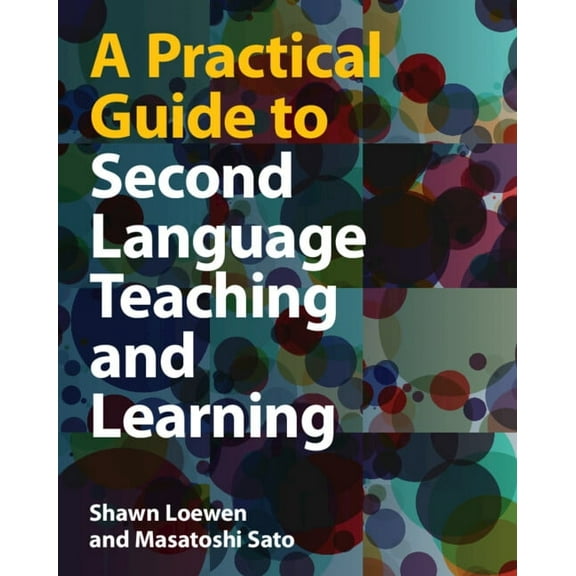 A Practical Guide to Second Language Teaching and Learning, (Paperback)