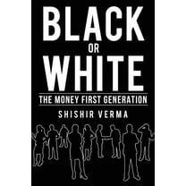 Black or White: The Money First Generation (Paperback)