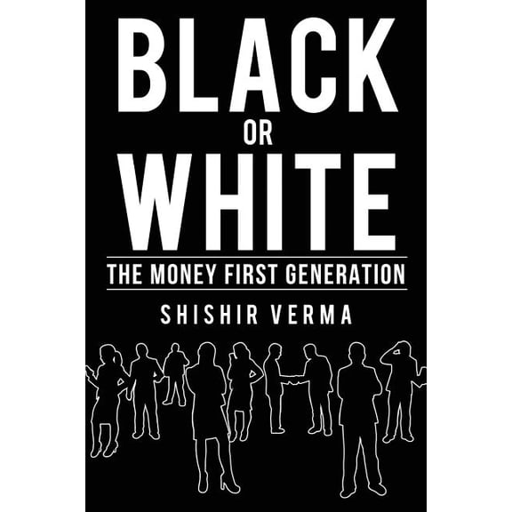 Black or White: The Money First Generation (Paperback)