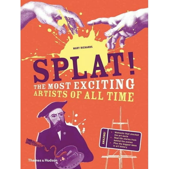 Discovery: Splat!: The Most Exciting Artists of All Time (Hardcover)