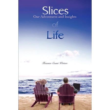 Slices of Life: Our Adventures and Insights (Paperback)