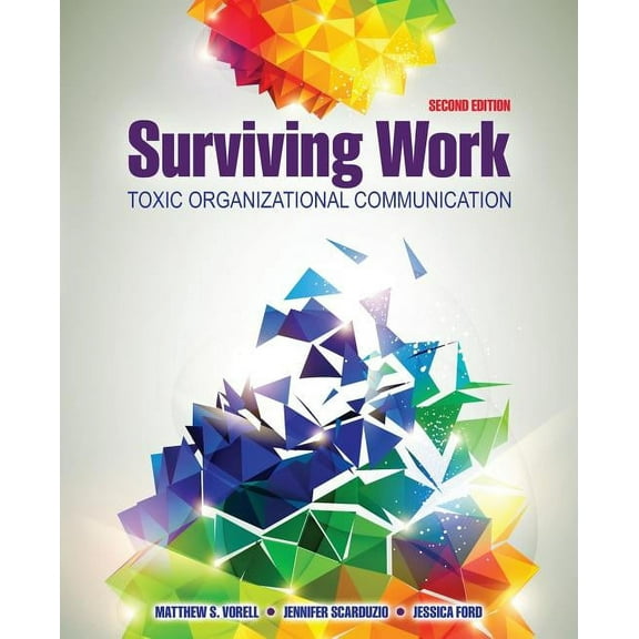 Surviving Work: Toxic Organizational Communication, (Paperback)