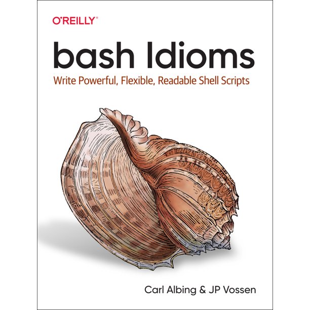 Bash Idioms Write Powerful Flexible Readable Shell Scripts Paperback Walmart Com