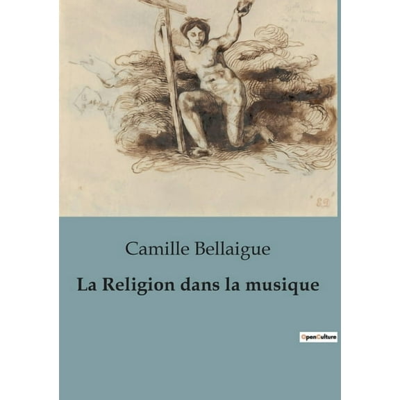 La Religion dans la musique: L'évolution de la musique religieuse à travers les siècles, (Paperback)