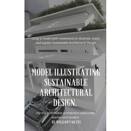 Model Illustrating Sustainable Architectural Design. - (Best Program For Architectural Modeling)