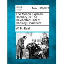 The Monon Express Robbery, or the Celebrated Trial of Chesley Chambers. (Paperback)
