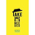 thumbnail image 1 of Take Daily as Needed: A Novel in Stories, 1 of 1